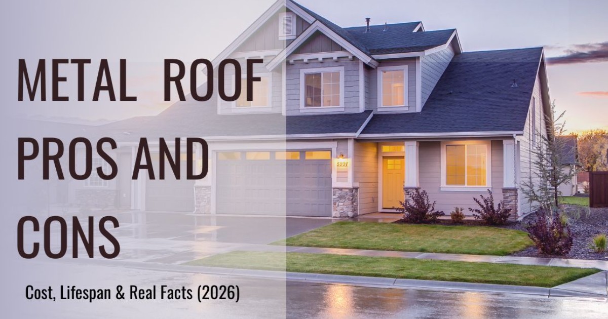 Metal Roof Pros and Cons: 50-Year Cost, Lifespan & Problems (2026)