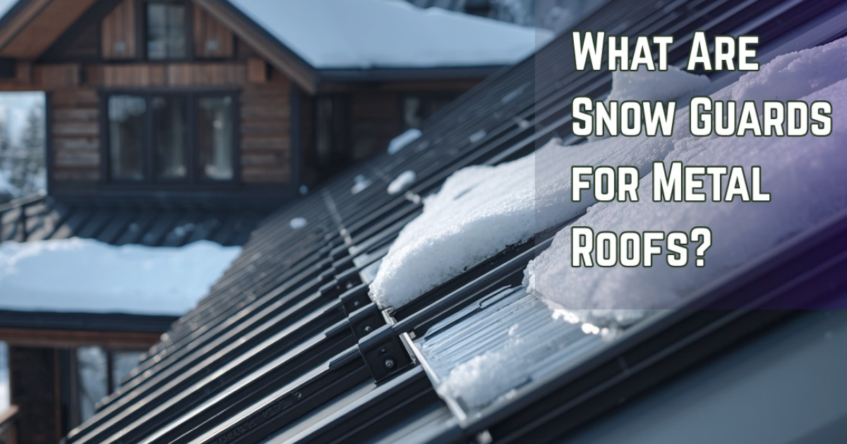 What are snow guards for metal roof 2026